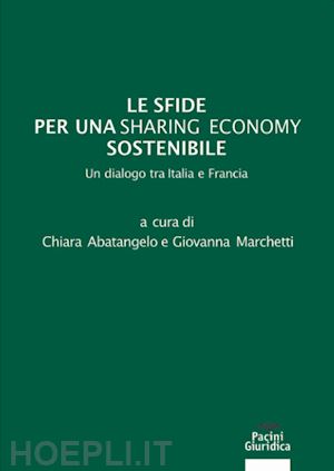 abatangelo c. (curatore); marchetti g. (curatore) - sfide per una sharing economy sostenibile