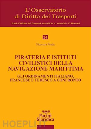 prada fiorenza - pirateria e istituti civilistici della navigazione marittima