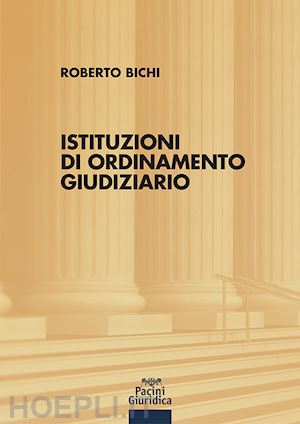 bichi roberto - istituzioni di ordinamento giudiziario