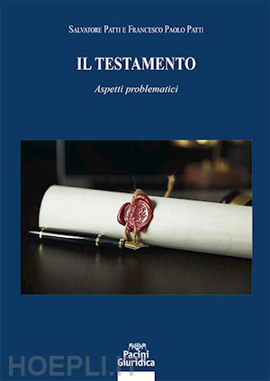 patti salvatore; patti francesco paolo - il testamento