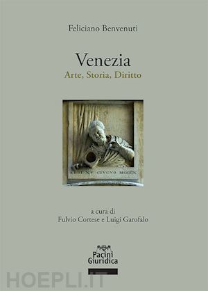 benvenuti feliciano; cortese fulvio (curatore); garofalo luigi (curatore) - venezia