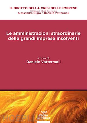 vattermoli d. (curatore) - amministrazioni straordinarie delle grandi imprese insolventi. analisi de iure c