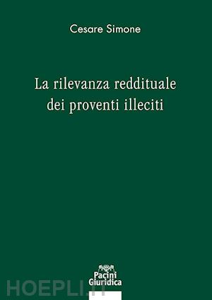 simone cesare - la rilevanza reddituale dei proventi illeciti