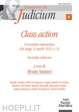 sassani b. (curatore) - class action. commento sistematico alla legge 12 aprile 2019, n. 31. ediz. ampli