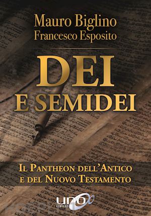 biglino mauro, esposito francesco - dei e semidei - il pantheon dell'antico e del nuovo testamento