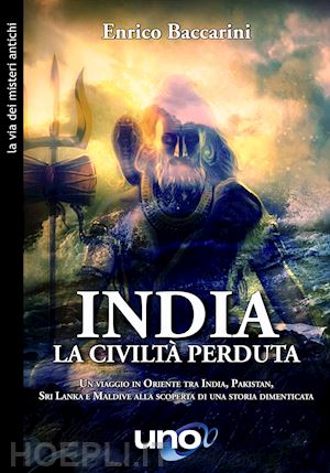 baccarini enrico - india. la civilta' perduta