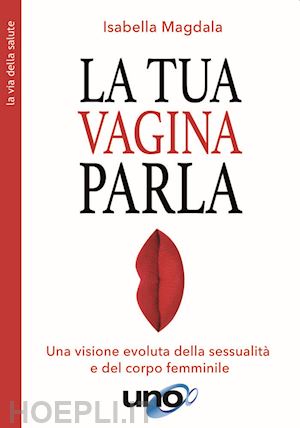 magdala isabella - la tua vagina parla