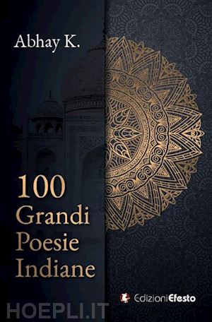 kumar a. (curatore) - 100 grandi poesie indiane
