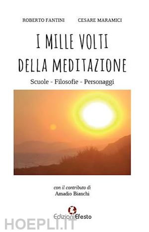 fantini roberto; maramici cesare - i mille volti della meditazione