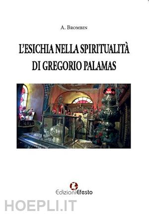 brombin alessia - l'esichia nella spiritualità di gregorio palamas