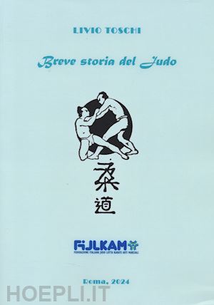 toschi livio - breve storia del judo