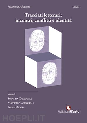 casacchia s.(curatore); castiglioni m.(curatore); menna i.(curatore) - tracciati letterari: incontri, conflitti e identità