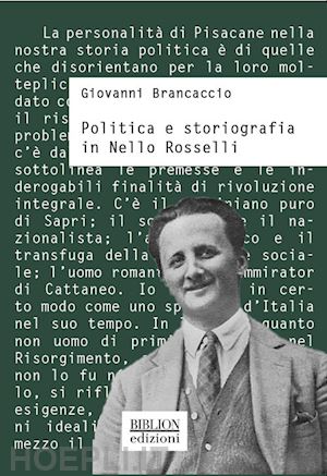 brancaccio giovanni - politica e storiografia in nello rosselli