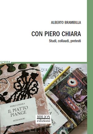 brambilla alberto - con piero chiara. studi, collaudi, pretesti