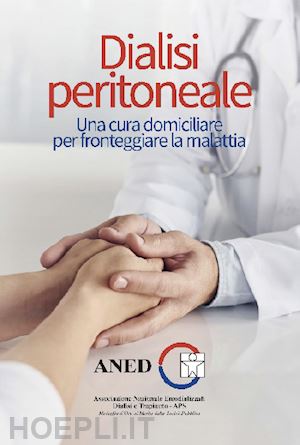 aned-associazione nazionale emodializzati. dialisi e trapianto aps (curatore) - dialisi peritoneale