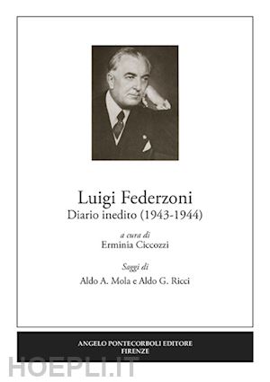 federzoni luigi; ciccozzi e. (curatore) - diario inedito (1943-1944)