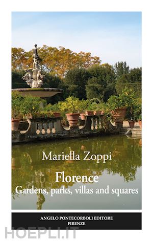 zoppi mariella - florence. gardens, parks, villas and squares