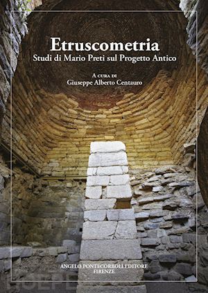 centauro giuseppe alberto - etruscometria. studi di mario preti sul progetto antico