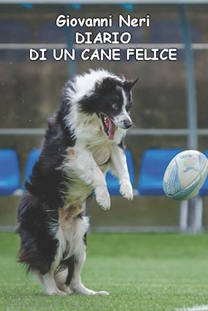 neri giovanni - diario di un cane felice