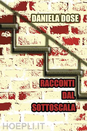 dose daniela - racconti dal sottoscala