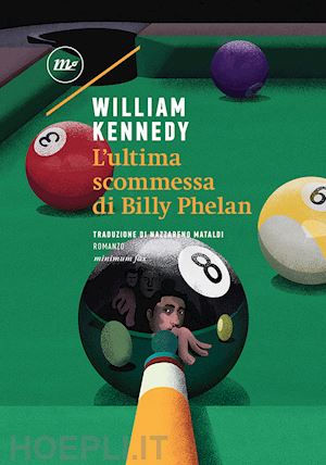 kennedy william - l'ultima scommessa di billy phelan