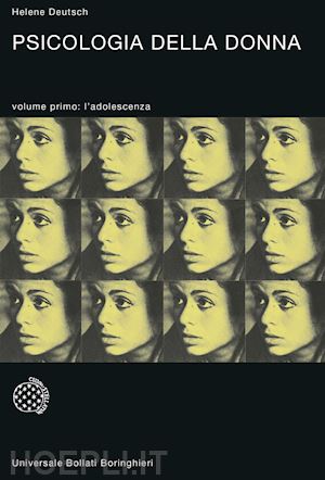 deutsch helene - psicologia della donna vol.1 - l'adolescenza