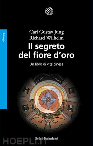 jung c. gustav; wilhelm richard - il segreto del fiore d'oro