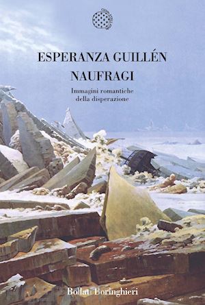 guillen marcos - naufragi. immagini romantiche della disperazione