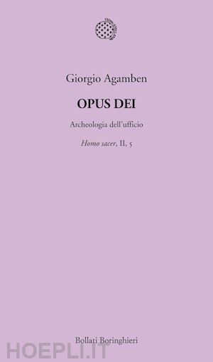 agamben giorgio - opus dei - archeologia dell'ufficio