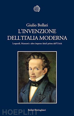 bollati giulio - l'invenzione dell'italia moderna