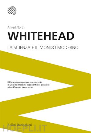 whitehead alfred north - la scienza e il mondo moderno