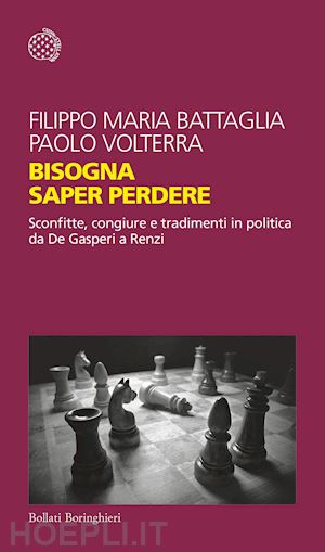 battaglia filippo maria; volterra paolo - bisogna saper perdere