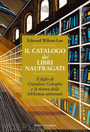 wilson-lee edward - il catalogo dei libri naufragati