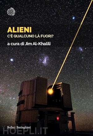 al-khalili j. (curatore) - alieni. c'e' qualcuno la' fuori?