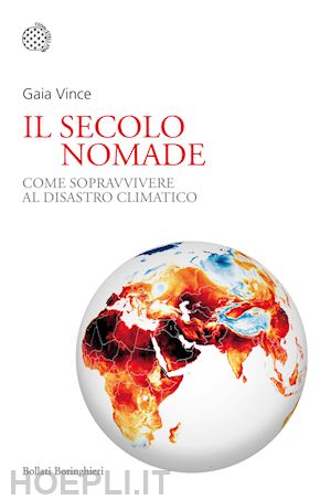 vince gaia - il secolo nomade. come sopravvivere al disastro climatico