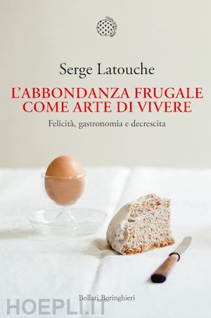 latouche serge - l'abbondanza frugale come arte di vivere