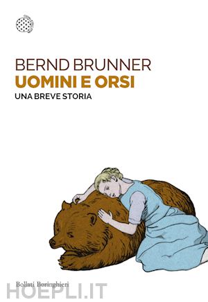 brunner bernd - uomini e orsi - una breve storia