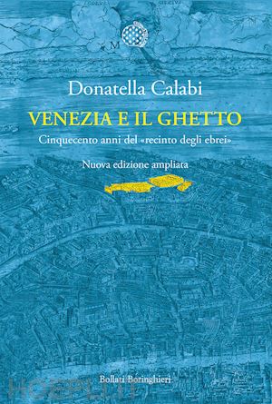 calabi donatella - venezia e il ghetto