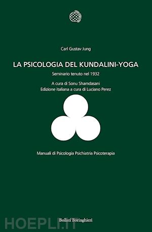 jung carl gustav; shamdasani s. (curatore); perez l. (curatore) - la psicologia del kundalini-yoga