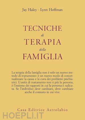 haley jay; hoffman lynn - tecniche di terapia della famiglia