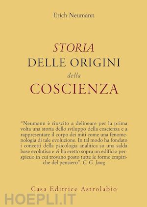 neumann erich - storia delle origini della coscienza