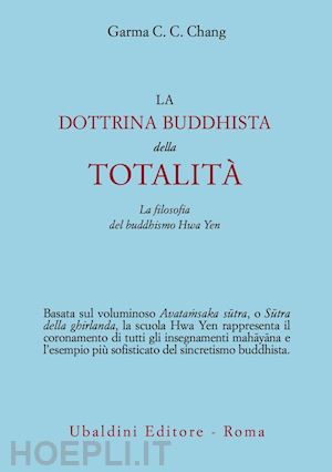 chang garma c. c. - la dottrina buddhista della totalita' - la filosofia del buddhismo hwa yen