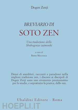 dogen zenji; masunaga reiho (curatore) - breviario di soto zen - una traduzione dello shobogenzo zuimonki