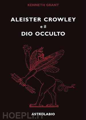 grant kenneth - aleister crowley e il dio occulto
