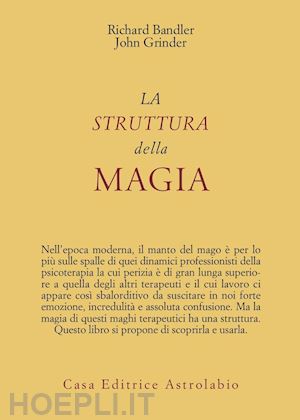 La Struttura Della Magia - Bandler Richard; Grinder John | Libro Astrolabio  Ubaldini 11/1981 