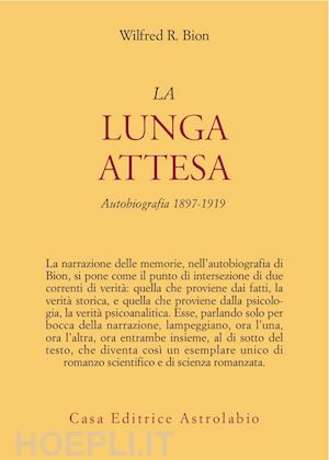 bion wilfred r. - la lunga attesa. autobiografia 1897-1919