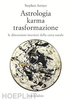 arroyo stephen - astrologia karma trasformazione