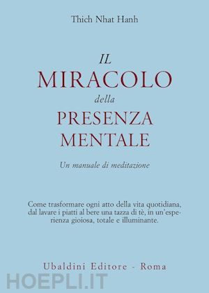 Il miracolo della presenza mentale. Un manuale di meditazione - Thich Nhat  Hanh - Libro Astrolabio Ubaldini 1992