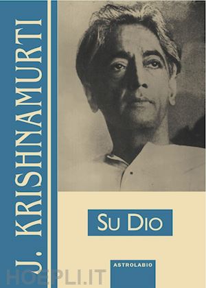 krishnamurti jiddu - su dio