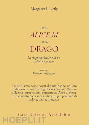 little margaret i.; borgogno f. (curatore) - miss alice m e il suo drago